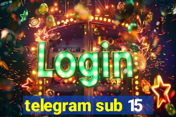 telegram sub 15